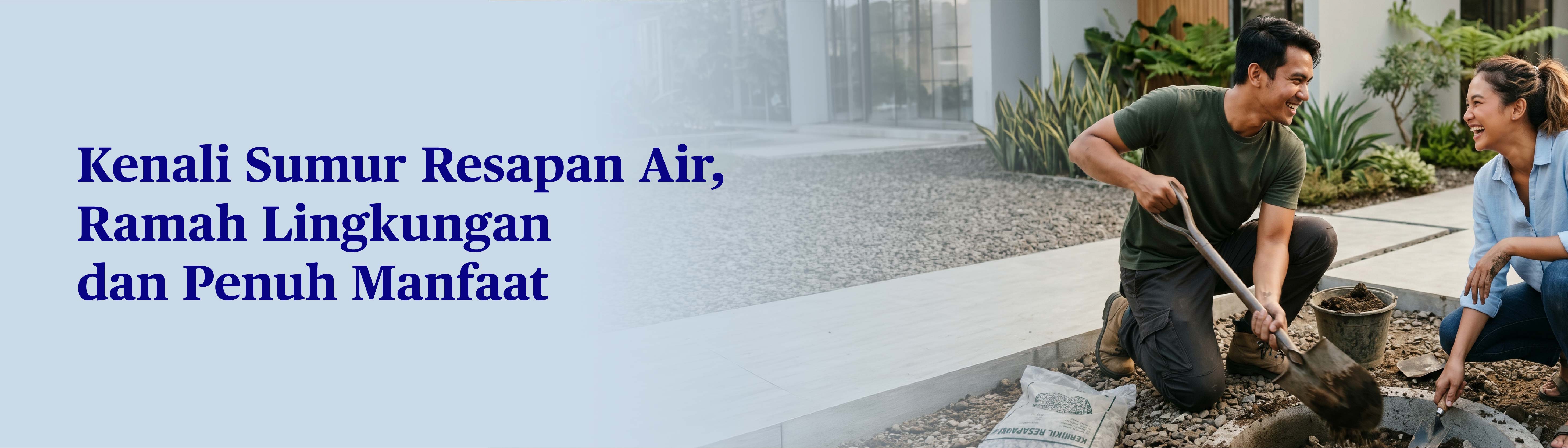 Berkenalan dengan Sumur Resapan Air: Manfaat, Keunggulan, Pembuatan, dan Cara Merawatnya